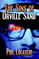 The Sins of Orville Sand 159426242X Book Cover