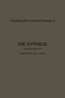 Die Syphilis: Kurzes Lehrbuch Der Gesamten Syphilis Mit Besonderer Berucksichtigung Der Inneren Organe 3642494390 Book Cover