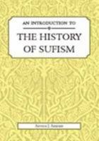 An Introduction to the History of Sufism: The Sir Abdullah Suhrawardy Lectures for 1942 8125015922 Book Cover