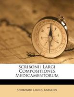 Scribonii Largi Compositiones Medicamentorum 1021254258 Book Cover