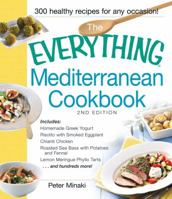 The Everything Mediterranean Cookbook: Includes Homemade Greek Yogurt, Risotto with Smoked Eggplant, Chianti Chicken, Roasted Sea Bass with Potatoes and ... Tarts and hundreds more! (Everything®) 1440568553 Book Cover