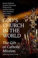 God's Church in the World : The Gift of Catholic Mission 178622240X Book Cover