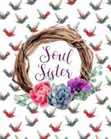 Soul Sister: The empowering sidekick on your journey to your true Self and your tribe of soul sisters 0998803022 Book Cover