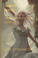 Bloody Magik : Awakening of evil Book One B091NVZYM8 Book Cover