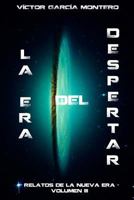 La Era del Despertar (Relatos de la Nueva Era) 1539322475 Book Cover