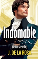 Indomable: (Caballeros Disolutos #4) (Spanish Edition) B0DQ7RZQCP Book Cover