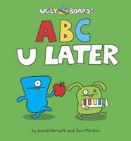 ABC U Later: Uglydolls 037585343X Book Cover