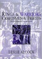 Kings and Warriors, Craftsmen and Priests in Northern Britain, AD 550 - 850 (Society of Antiquaries of Scotland Monograph) 0903903245 Book Cover