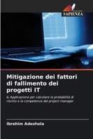 Mitigazione dei fattori di fallimento dei progetti IT (Italian Edition) 6208607477 Book Cover
