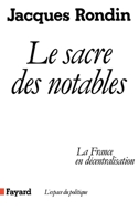 Le sacre des notables: La France en decentralisation (L'Espace du politique) 2213015880 Book Cover