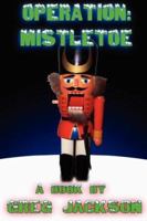 Operation: Mistletoe 1479179159 Book Cover