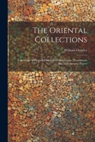 The Oriental Collections: Consisting Of Original Essays And Dissertations, Translations And Miscellaneous Papers 1022339761 Book Cover