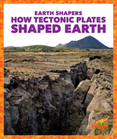 How Tectonic Plates Shaped Earth 1645271277 Book Cover