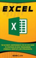 Excel : The Complete Ultimate Comprehensive Step-By-Step Guide To Learn Excel Programming 1393793142 Book Cover
