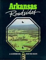 Arkansas Roadsides: A Guidebook for the State 0961959207 Book Cover
