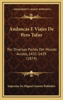 Andancas E Viajes De Pero Tafur: Por Diversas Partes Del Mundo Avidos, 1435-1439 (1874) 1160785996 Book Cover