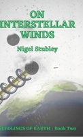 On Interstellar Winds: Seedlings of Earth: Book Two 1471050653 Book Cover