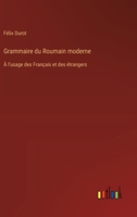 Grammaire du Roumain moderne: À l'usage des Français et des étrangers 3385023629 Book Cover