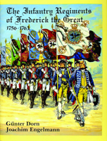 The Infantry Regiments of Frederick the Great 1756-1763 0887401635 Book Cover