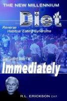 The New Millennium Diet: Start Losing Excess Body Fat Immediately by Reversing Habitual Eating Syndrome 141071036X Book Cover