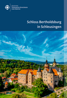 Schloss Bertholdsburg in Schleusingen (Amtliche Führer der Stiftung Thüringer Schlösser und Gärten) 3422989560 Book Cover