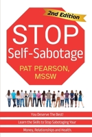 Stop Self-Sabotage: You Deserve the Best! Learn the Skills to Stop Sabotaging Your Money, Relationships and Health B0GNXJ8BRW Book Cover