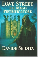 Dave Street e il Mago Pietrificatore 1530059097 Book Cover