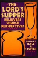 The Lord's Supper: Believers Church Perspectives 0836131193 Book Cover
