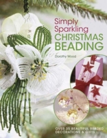 Simply Sparkling Christmas Beading: Over 35 Beautiful Beaded Decorations and Gifts 0715325434 Book Cover