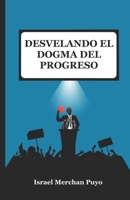 Desvelando el dogma del progreso B0B1C2Z5BV Book Cover