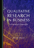 Qualitative Research in Business: A Practical Overview 1443866210 Book Cover