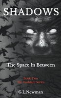 Shadows The Space Inbetween (The Emblaze) B0CJH1YSL4 Book Cover