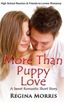 More Than Puppy Love: A Sweet Romantic Short Story 1948997037 Book Cover