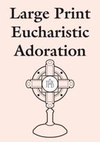 Eucharistic Adoration 1860822762 Book Cover