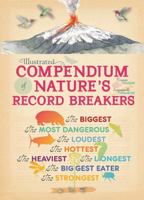 Illustrated Compendium of Nature's Record Breakers 1445151294 Book Cover