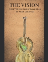 The Vision: Sheet Music for Solo Guitar B0DSW5P7XS Book Cover