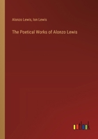 The Poetical Works of Alonzo Lewis 1013523628 Book Cover