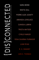 [Dis]Connected: Poems & Stories of Connection and Otherwise 1771681454 Book Cover