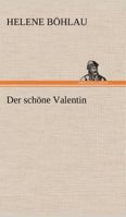 Der schöne Valentin: in Großdruckschrift (German Edition) B0BSVTWV82 Book Cover