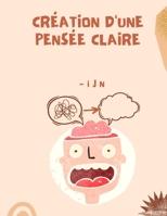 Création d'une pensée claire (French Edition) B0CLMPNWZK Book Cover