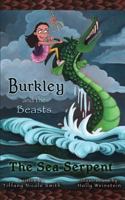 Burkley and the Beasts: The Sea Serpent (Dyslexiassist Enabled) 1507596944 Book Cover