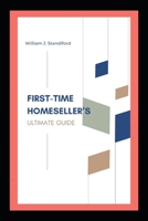 First-Time Homeseller's Ultimate Guide B0CPB1FM13 Book Cover