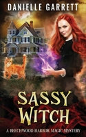 Sassy Witch: A Beechwood Harbor Magic Mystery (Beechwood Harbor Magic Mysteries) B087L4KFXN Book Cover