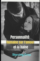 Personnalit� humaine sur l'amour et la haine B09SHTX87Z Book Cover