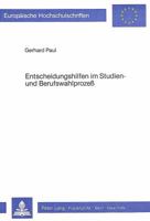 Entscheidungshilfen Im Studien- Und Berufswahlprozess: Zur Sozialpsychologie Des Entscheidungsverhaltens Bei Der Studien- Und Berufswahl 3820481192 Book Cover