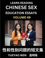 Learn Reading Chinese Sex Education Essays (Part 49) - Short Essays on Sex, Sexuality & Gender Issues, Improve Personal Growth and Development, Sex ... while Reading China A (Chinese Edition) B0F4V6QXQ8 Book Cover