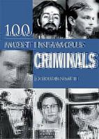 100 Most Infamous Criminals 1841937126 Book Cover