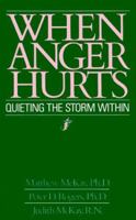 When Anger Hurts: Quieting the Storm Within 0934986762 Book Cover