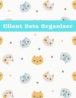 Client Data Organizer: Client Tracking Book, Customer Log Book, Client Profile Tracker Book, Personal Client Record Book Customer Information. Perfect ... Customer,Cat (client tracking book for salon) 1688010475 Book Cover