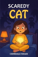 Scaredy Cat: A Spooky Supernatural Adventure for Young Readers (The Chimdalu Nnadi Fantasy Adventures Series) 9788569188 Book Cover